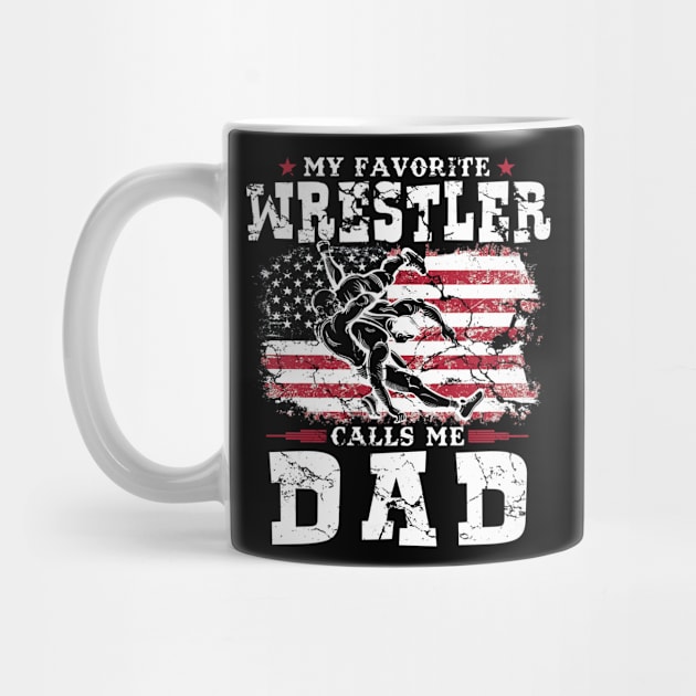 My Favorite Wrestler Calls Me Dad American Flag Funny Gift by Name&God